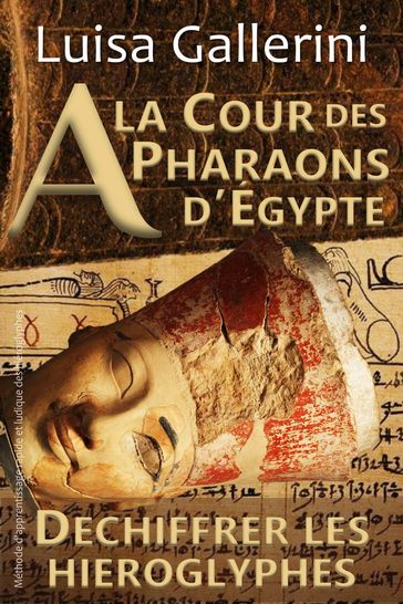 À la cour des pharaons d'Égypte - Luisa Gallerini