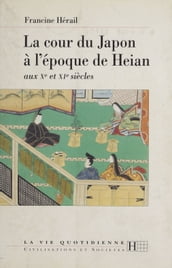 La cour du Japon à l époque de Heian