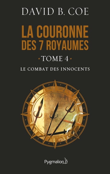 La couronne des 7 royaumes (Tome 4) - Le Combat des innocents - David B. Coe