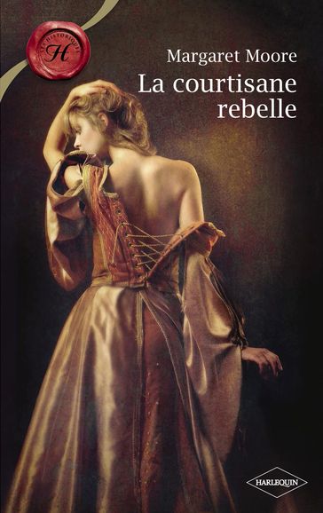 La courtisane rebelle (Harlequin Les Historiques) - Margaret Moore