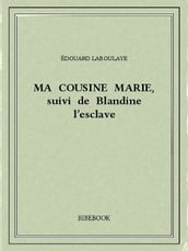 Ma cousine Marie, suivi de Blandine l esclave