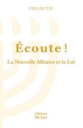 Écoute ! Tome 2. La Nouvelle Alliance et la Loi