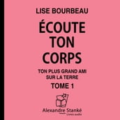 Écoute ton corps, tome 1