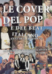 Le cover del pop e del beat italiano anni 60 e dintorni: le reinterpretazioni dei cantanti e dei complessi su 45 e 33 giri