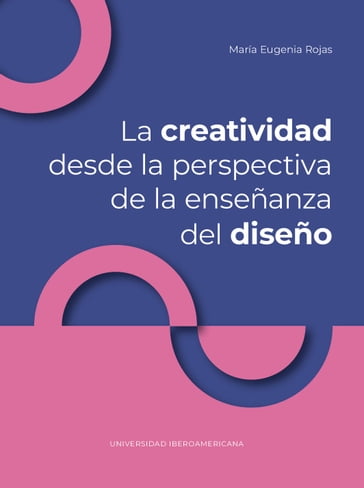 La creatividad desde la perspectiva de la enseñanza del diseño - María Eugenia Rojas Morales