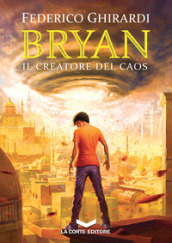 Il creatore del caos. Bryan. 5.