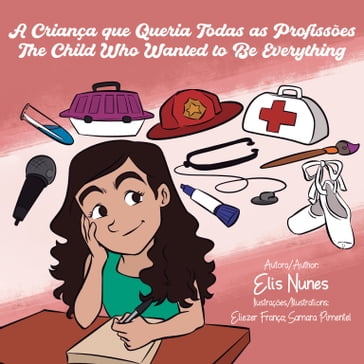 A criança que queria todas as profissões / The child who wanted to be everything - Elis Nunes