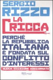 La cricca. Perché la Repubblica italiana è fondata sul conflitto d interessi