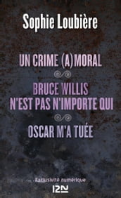 Un crime (a)moral suivi de Bruce Willis n est pasn importe qui et Oscar m a tuée