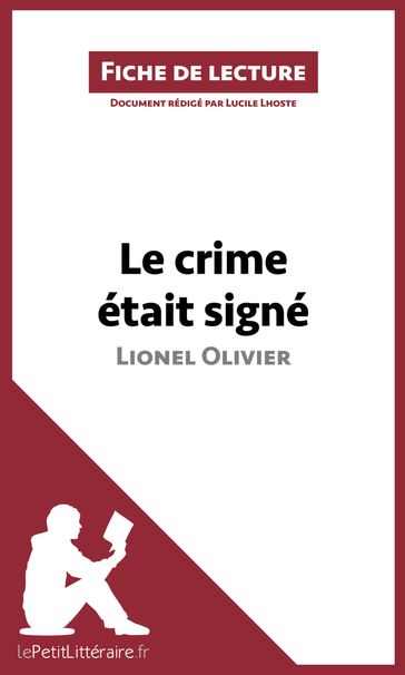 Le crime était signé de Lionel Olivier (Fiche de lecture) - Lucile Lhoste - lePetitLitteraire
