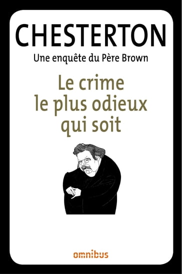 Le crime le plus odieux qui soit - Gilbert Keith Chesterton