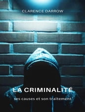 La criminalité, ses causes et son traitement (traduit)