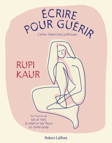 Écrire pour guérir - Cahier d'exercices poétiques - Rupi Kaur