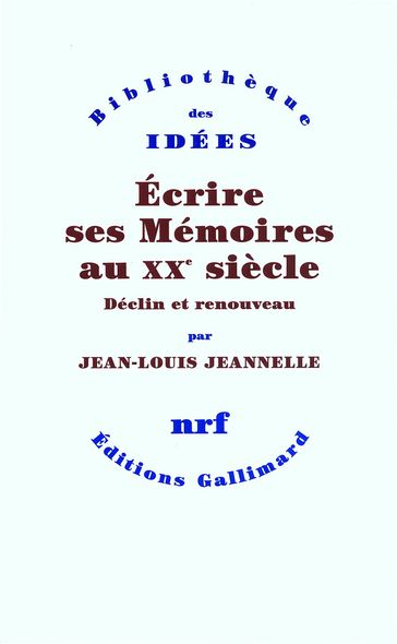Écrire ses Mémoires au XXe siècle - Jean-Louis Jeannelle