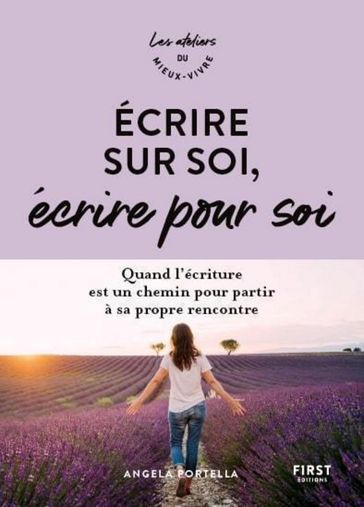 Écrire sur soi, écrire pour soi - Quand l'écriture est un chemin pour partir à sa propre rencontre - Angela Portella