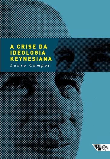 A crise da ideologia keynesiana - Lauro Campos