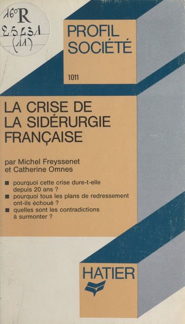 La crise de la sidérurgie française - Catherine Omnès - Georges Décote - Michel Freyssenet - Robert Jammes