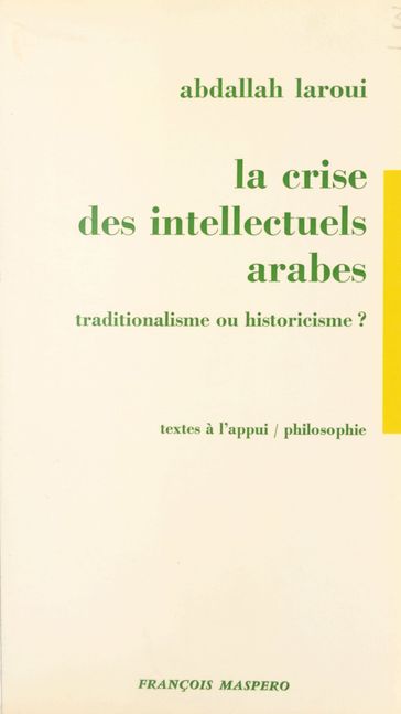 La crise des intellectuels arabes - Abdallah Laroui