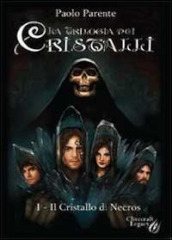 Il cristallo di Necros. Trilogia dei cristalli