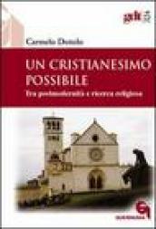 Un cristianesimo possibile. Tra postmodernità e ricerca religiosa