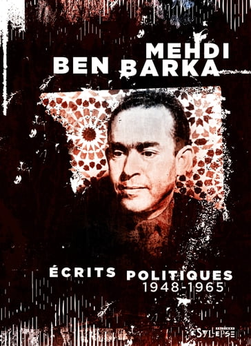 Écrits politiques (1948-1965) - Medhi Ben Barka - Bachir Ben Barka - Francois Maspero - René Gallissot