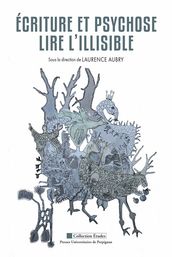 Écriture et psychose. Lire l illisible