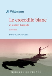 Le crocodile blanc et autres hasards