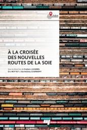 À la croisée des nouvelles routes de la soie