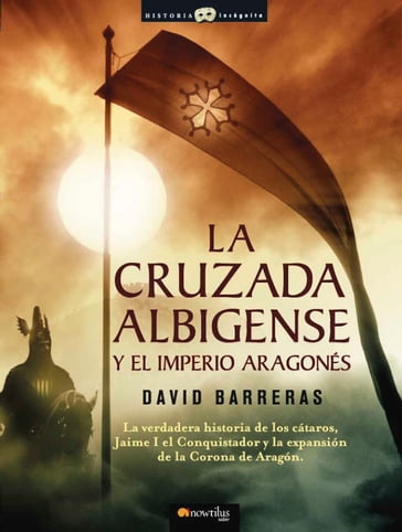 La cruzada Albigense y el Imperio aragonés - David Barreras