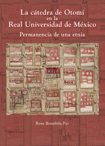 La cátedra de Otomí en la Real Universidad de México - Rosa Brambila Paz