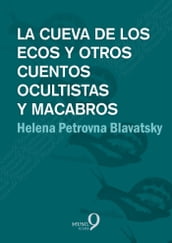 La cueva de los ecos y otros cuentos ocultistas y macabros