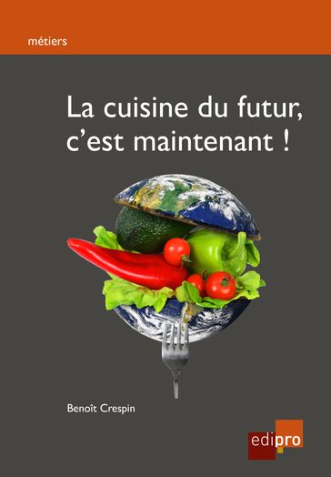La cuisine du futur, c'est maintenant ! - Benoit Crespin