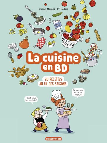 La cuisine en BD - 20 recettes au fil des saisons - Swann Meralli