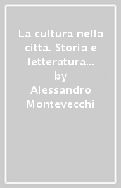 La cultura nella città. Storia e letteratura in Romagna nel Novecento