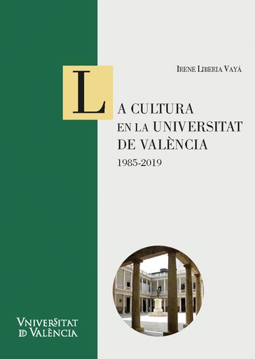 La cultura en la Universitat de València: 1985-2019 - Irene Liberia Vayá