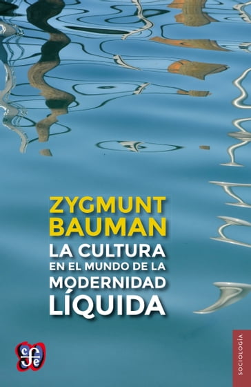 La cultura en el mundo de la modernidad líquida - Zygmunt Bauman