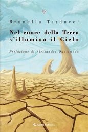 Nel cuore della Terra s illumina il Cielo