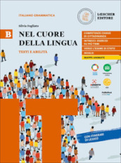 Nel cuore della lingua. Per le Scuole superiori. Con e-book. Con espansione online. Vol. B: Testi e abilità