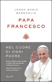 Nel cuore di ogni padre. Alle radici della mia spiritualità