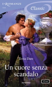 Un cuore senza scandalo (I Romanzi Classic)