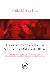 O currículo nas falas dos Makuxi da maloca do barro