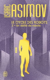 Le cycle des robots (Tome 2) - Un défilé de robots