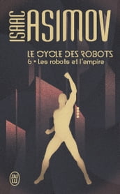 Le cycle des robots (Tome 6) - Les robots et l empire