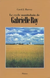 cycle manitobain de Gabrielle Roy, Le