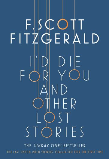 I'd Die for You: And Other Lost Stories - F. Scott Fitzgerald