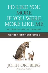 I d Like You More if You Were More like Me Member Connect Guide