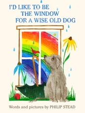 I d Like to Be the Window for a Wise Old Dog