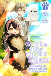 I d Rather Have a Cat than a Harem! Reincarnated into the World of an Otome Game as a Cat-loving Villainess Vol.1