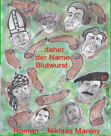 ...daher der Name Blutwurst - Niklaas Manley