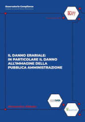 Il danno erariale: in particolare il danno all immagine della pubblica amministrazione